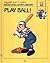 Play Ball!  (Raggedy Ann and Andy's Grow-and-Learn Library #12)