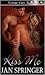 Kiss Me (Undercover, #2)
