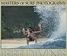 Masters of Surf Photograpy: Jeff Divine: Thirty years, 1970-1999 1st edition by Jeff Divine (2000) Hardcover