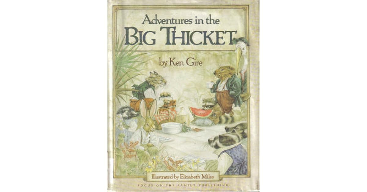 Adventures in the Big Thicket by Ken Gire