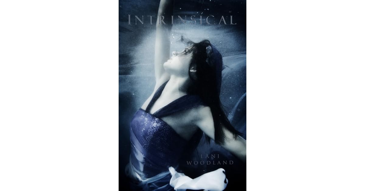 Intrinsical The Yara Silva Trilogy 1 By Lani Woodland