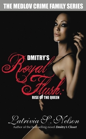 Dmitry’s Royal Flush: Rise of the Queen (The Medlov Crime Family, #2)