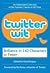 Twitter Wit: Brilliance in 140 Characters or Less