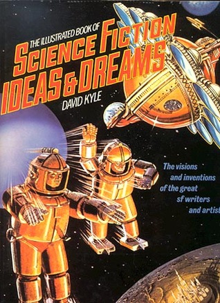 The Illustrated Book of Science Fiction Ideas & Dreams (Hardcover)