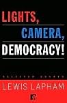 Lights, Camera, Democracy! Lights, Camera, Democracy!: Selected Essays Lights, Camera, Democracy! Lights, Camera, Democracy!: Selected Essays