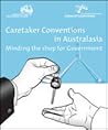 Caretaker Conventions in Australasia: Minding the Shop for Government