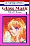 Glass Mask, Vol. 1 by Suzue Miuchi