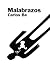 Malabrazos by Carlos Be
