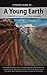 A Pocket Guide to A Young Earth by Andrew A. Snelling