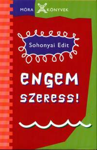 Engem szeress!