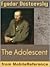 The Raw Youth or The Adolescent by Fyodor Dostoevsky The Raw Youth or The Adolescent by Fyodor Dostoevsky