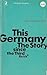 This Germany: The Story Since the Third Reich