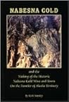 Nabesna gold and the making of the historic Nabesna Gold Mine... by Kirk Stanley