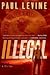 Illegal: A Novel of Suspense