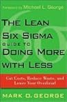 The Lean Six SIGMA Guide to Doing More with Less: Cut Costs, Reduce Waste, and Lower Your Overhead