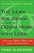 The Lean Six SIGMA Guide to Doing More with Less: Cut Costs, Reduce Waste, and Lower Your Overhead