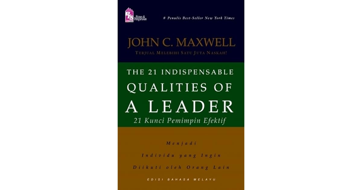 The 21 Indispensable Qualities of A Leader 21 Kunci Pemimpin Efektif