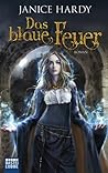 Das Blaue Feuer by Janice Hardy