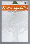 Kutadgubilig. Felsefe - Bilim Araştırmaları, s.17 (Journal of Philosophy - Science Research) Kutadgubilig. Felsefe - Bilim Araştırmaları, s.17 (Journal of Philosophy - Science Research)