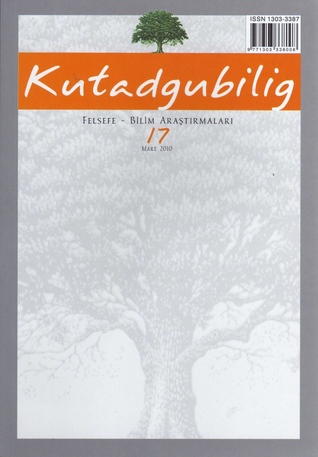 Kutadgubilig. Felsefe - Bilim Araştırmaları, s.17 (Journal of Philosophy - Science Research)
