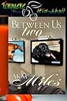 Between Us Two