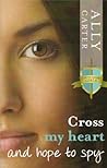 Cross My Heart and Hope to Spy by Ally Carter