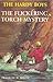 The Flickering Torch Mystery by Franklin W. Dixon The Flickering Torch Mystery by Franklin W. Dixon