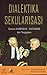 Dialektika Sekulerisasi. Diskusi Habermas-Ratzinger dan Tanggapan