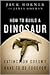 How to Build a Dinosaur: Extinction Doesn't Have to Be Forever