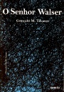 O Senhor Walser by Gonçalo M. Tavares