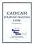 CAD/CAM strategic planning guide