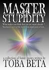 Master of Stupidity Master of Stupidity