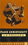 Plain Christianity by J.B. Phillips