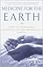 Medicine for the Earth: How to Transform Personal and Environmental Toxins