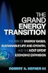 The Grand Energy Transition: The Rise of Energy Gases, Sustainable Life and Growth, and the Next Great Economic Expansion