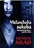 Melancholia sukuba by Richelle Mead
