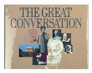 The Great Conversation: A Reader's Guide to Great Books of the Western World
