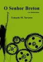 O Senhor Breton e a Entrevista by Gonçalo M. Tavares