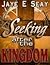 Seeking after the Kingdom by Jaye Seay