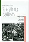 Staying Italian: Urban Change and Ethnic Life in Postwar Toronto and Philadelphia (Historical Studies of Urban America)
