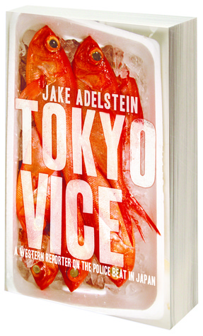 Tokyo Vice: An American Reporter on the Police Beat in Japan