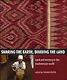 Sharing the Earth, Dividing the Land: Land and territory in the Austronesian world (Comparative Austronesian) Sharing the Earth, Dividing the Land: Land and territory in the Austronesian world (Comparative Austronesian)