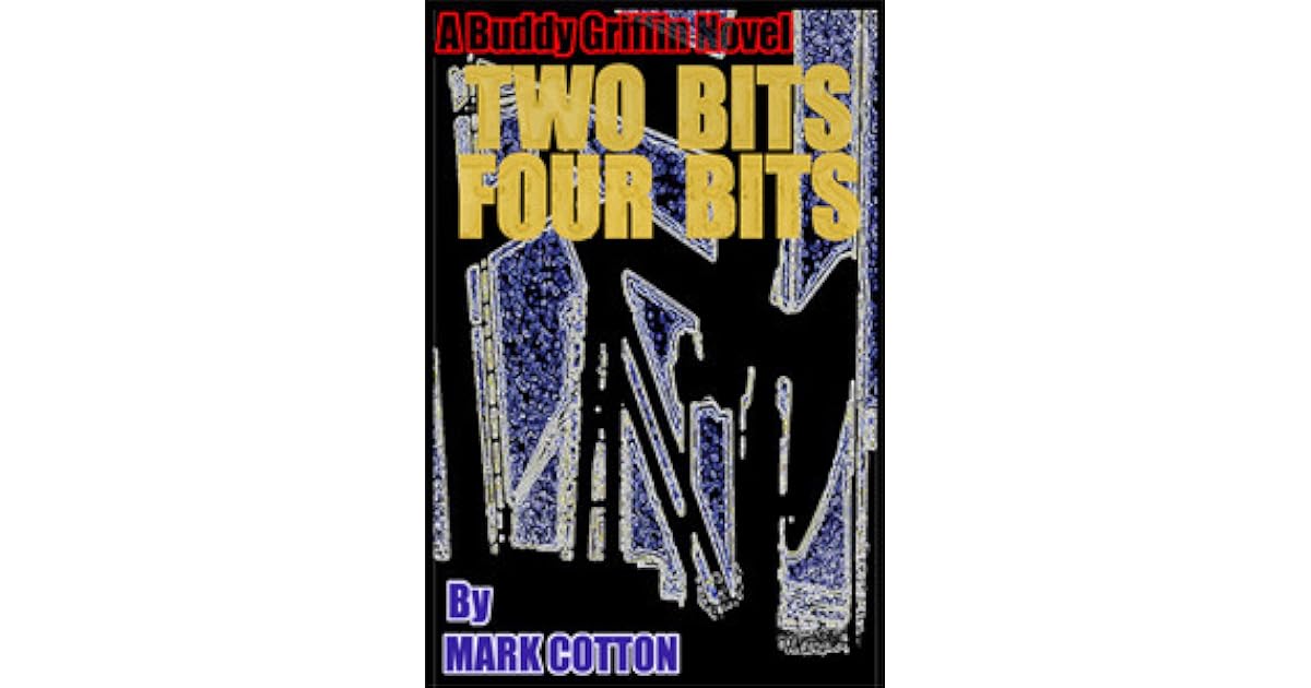 Two Bits Four Bits by Mark Cotton