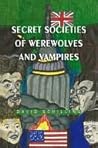 Secret societies of werewolves and vampires