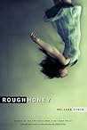 Rough Honey by Melissa Stein Rough Honey by Melissa Stein