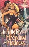 Moondust and Madness by Janelle Taylor Moondust and Madness by Janelle Taylor