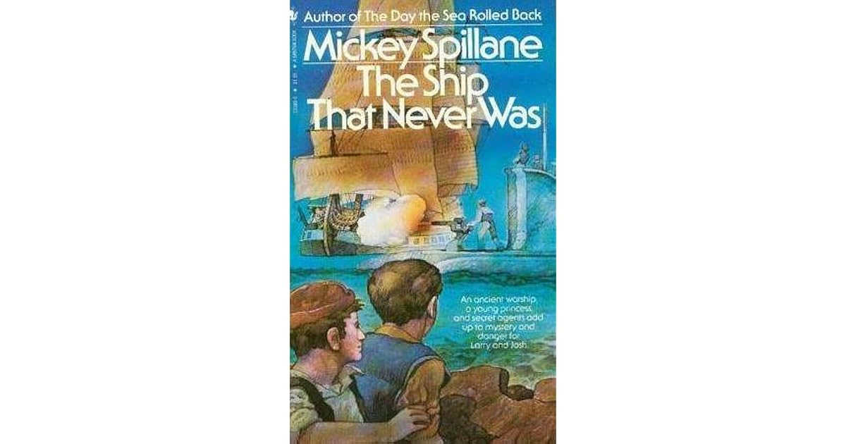 The Ship That Never Was by Mickey Spillane The Ship That Never Was by Mickey Spillane