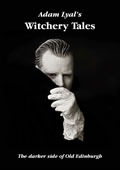 Adam Lyal's Witchery Tales: The Darker Side of Old Edinburgh (Paperback)