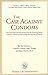 The Case Against Condoms: The Scientific and Moral Basis for the Teaching of the Catholic Church on Preventing the Spread of Disease