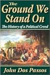 The Ground We Stand on: The History of a Political Creed